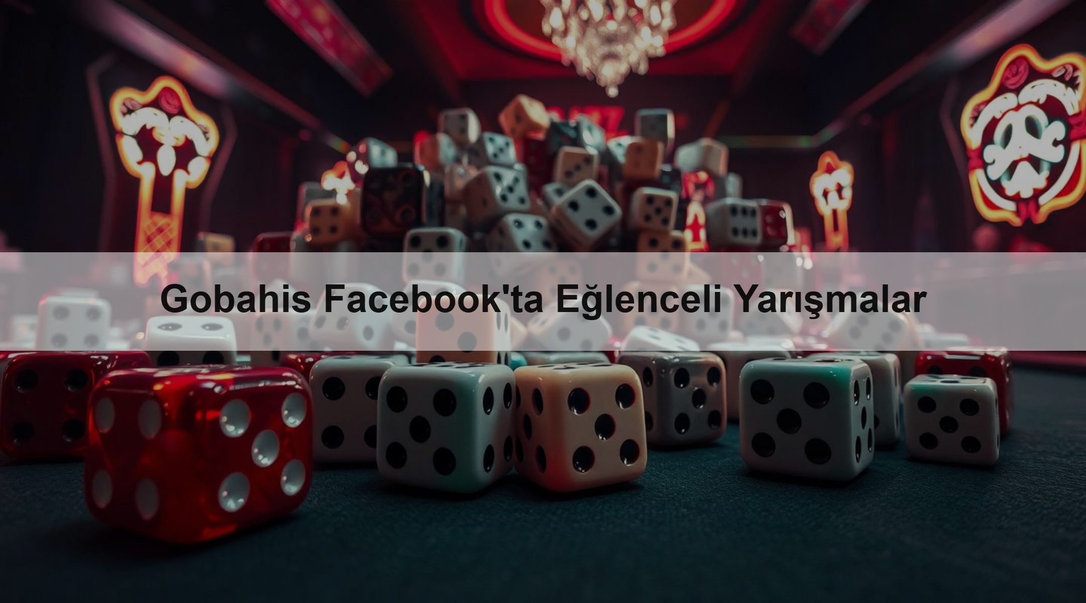 Gobahis Facebook'ta Eğlenceli Yarışmalar