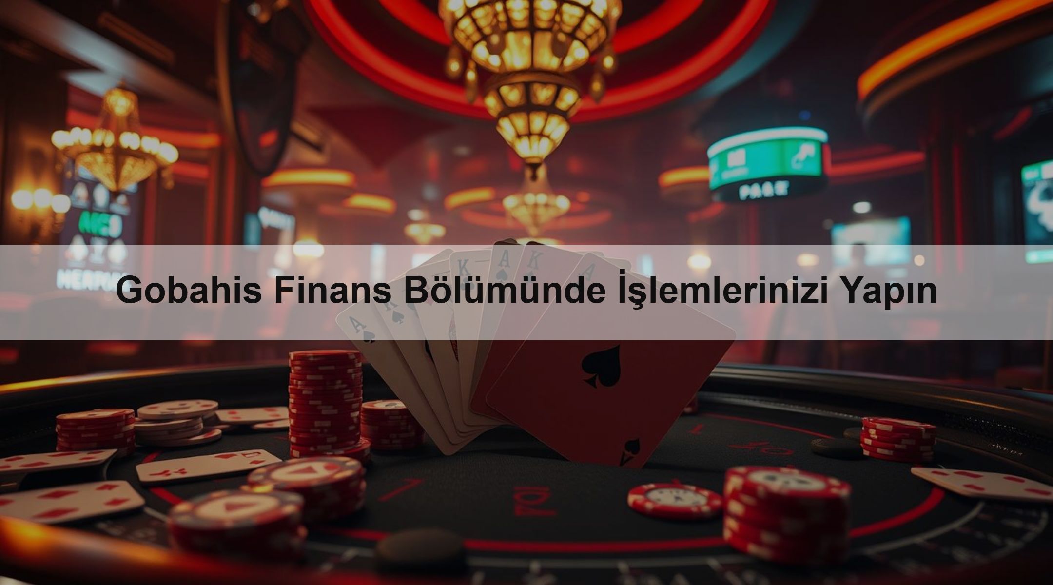 Gobahis Finans Bölümünde İşlemlerinizi Yapın